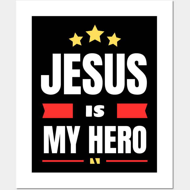 Jesus Is My Hero | Christian Saying Wall Art by All Things Gospel